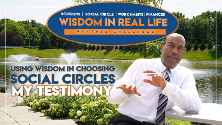 Using Wisdom in Choosing Your Social Circle