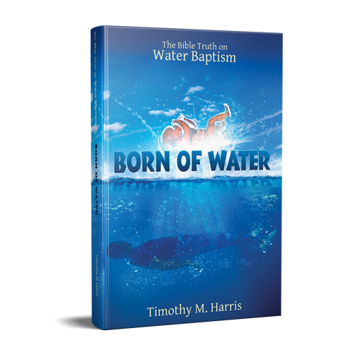 Born of Water The Bible Truth on Water Baptism