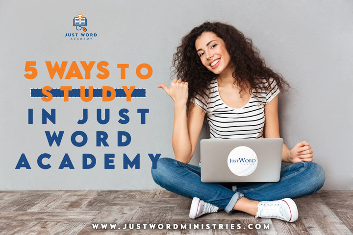 5 Ways To Study in Just Word Academy