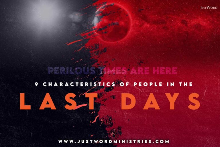 Perilous Times: 9 Characteristics of People in the Last Days