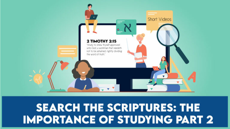 Search the Scriptures: The Importance of Studying Part 2