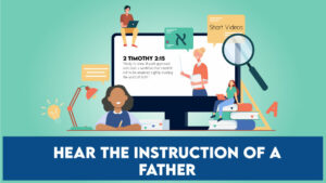 Hear the Instruction of a Father