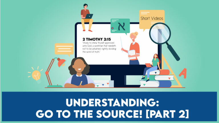 Understanding: Go To The Source! [Part 2]