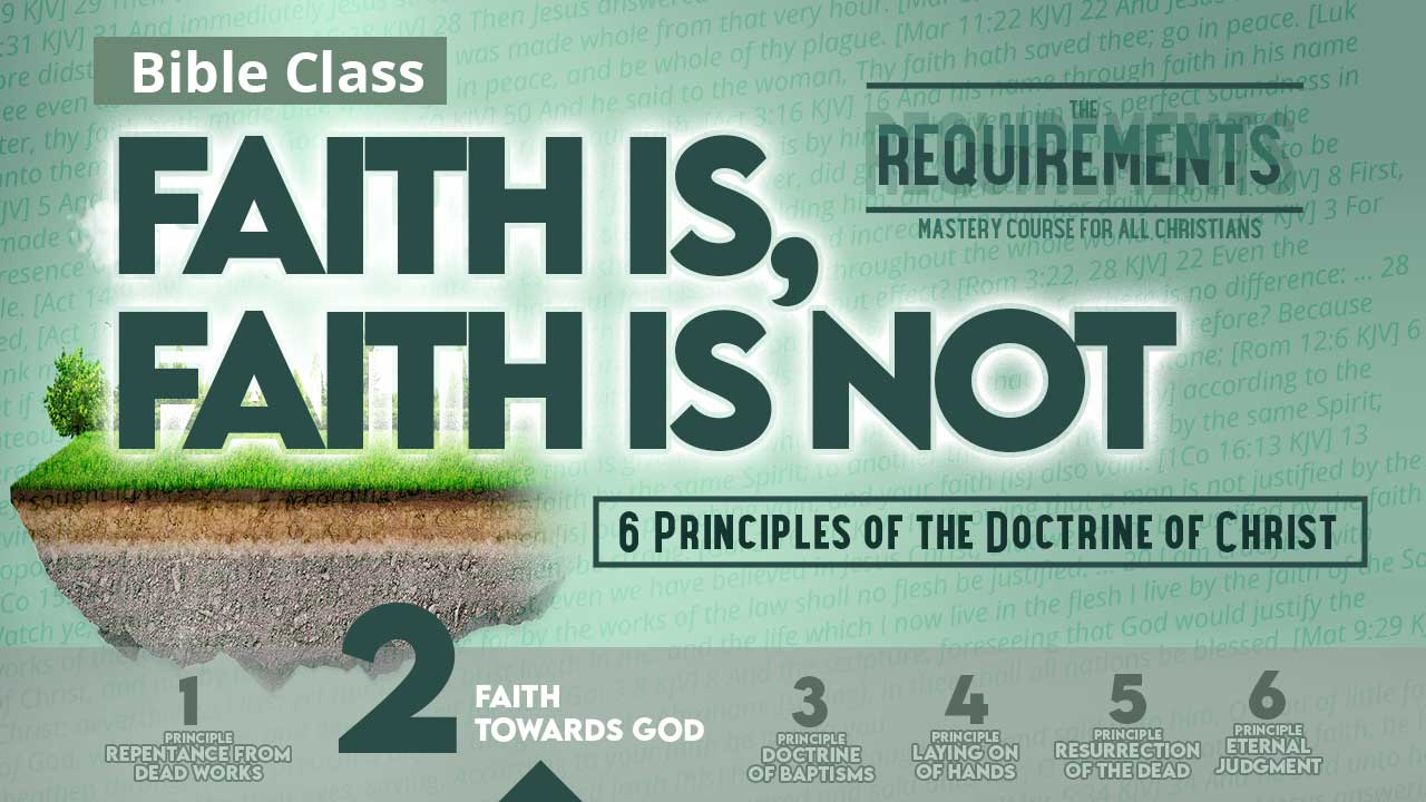 Faith Is, Faith Is Not Bible Class