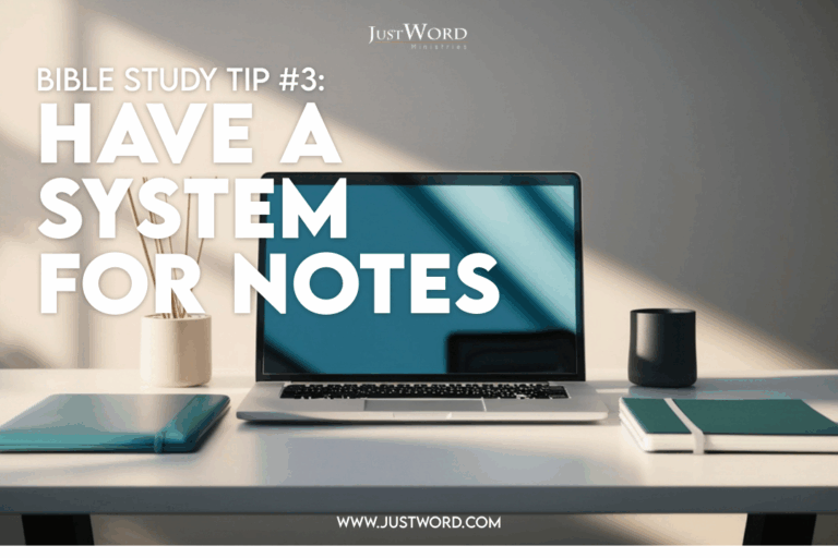 Study Tip #3: Have a System For Notes in Your Online Bible Study