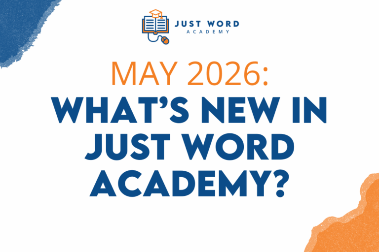 May 2026: What’s New in Just Word Academy?