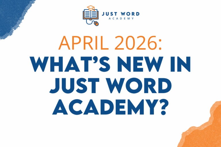 April 2026: What’s New in Just Word Academy?